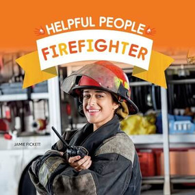 Firefighter - 9781684503018 by Jamie Fickett, 9781684503018