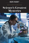 Science's Greatest Mysteries by Scientific American Editors, 9781538312926