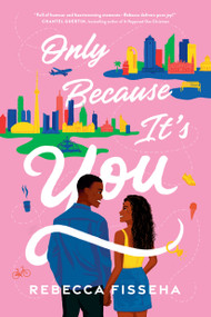 Only Because It's You (A Novel) by Rebecca Fisseha, 9780385688512