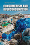 Consumerism and Overconsumption - 9781534510128 by Jennifer Lombardo, 9781534510128
