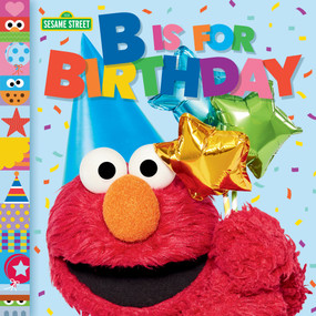 B Is for Birthday (Sesame Street) by Mary Man-Kong, Random House, 9798217025244