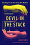 Devil in the Stack (Searching for the Soul of the New Machine) - 9780802165312 by Andrew Smith, 9780802165312