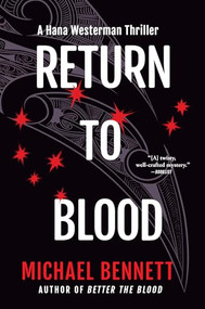 Return to Blood (A Hana Westerman Thriller) - 9780802165299 by Michael Bennett, 9780802165299