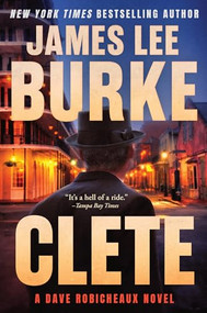 Clete (A Dave Robicheaux Novel) - 9780802165237 by James Lee Burke, 9780802165237
