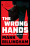 The Wrong Hands (A Detective Miller Novel) - 9780802165282 by Mark Billingham, 9780802165282