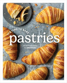 It's Time to Bake Pastries (An introduction to patisserie) by Brian Hart Hoffman, 9798989918553