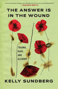The Answer Is in the Wound by Kelly Sundberg, 9780802164254