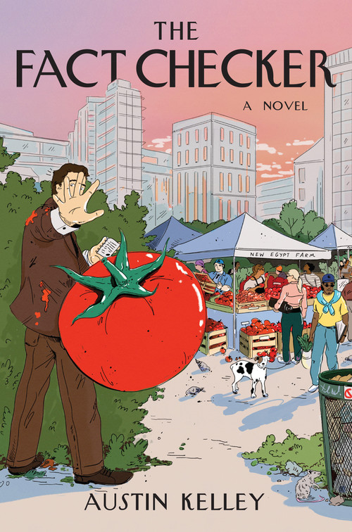 The Fact Checker (A Novel) by Austin Kelley, 9780802164100