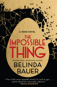 The Impossible Thing by Belinda Bauer, 9780802164414