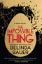 The Impossible Thing by Belinda Bauer, 9780802164414