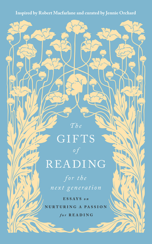 The Gifts of Reading for the Next Generation (Essays on Nurturing a Passion for Reading) by Jennie Orchard, 9781964992129