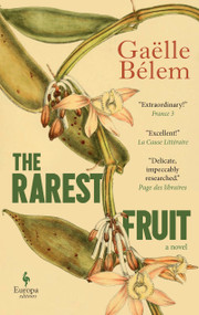 The Rarest Fruit (A Novel) by Gaëlle Bélem, Hildegarde Serle, 9798889660996