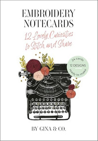 Embroidery Notecards (12 Lovely Curiosities to Stitch and Share) by Gina & Co., 9798888143384