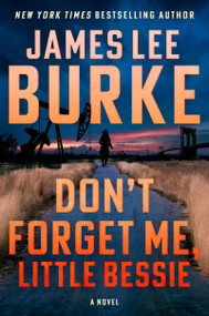 Don't Forget Me, Little Bessie by James Lee Burke, 9780802164520