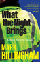 What the Night Brings (A Tom Thorne Novel) by Mark Billingham, 9780802164582
