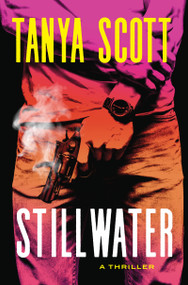Stillwater (A Luke Harris Thriller) by Tanya Scott, 9780802164605
