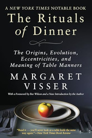 The Rituals of Dinner by Margaret Visser, 9780802164834