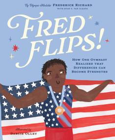Fred Flips! (How One Gymnast Realized that Differences Can Become Strengths) by Frederick Richard, Ryan G. Van Cleave, Darcie Olley, 9781638192299