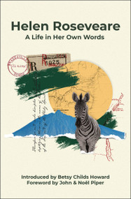 Helen Roseveare (A Life in Her Own Words) by Helen Roseveare, 9781527111394