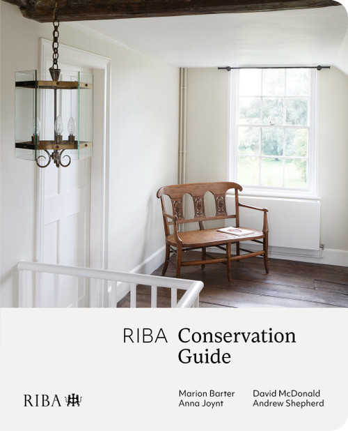 RIBA Conservation Guide by David McDonald, Marion Barter, Andrew Shepherd, Anna Joynt, 9781914124877