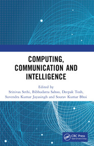 Computing, Communication and Intelligence by Srinivas Sethi, Bibhudatta Sahoo, Deepak Tosh, Suvendra Kumar Jayasingh, Sourav Kumar Bhoi, 9781032946825