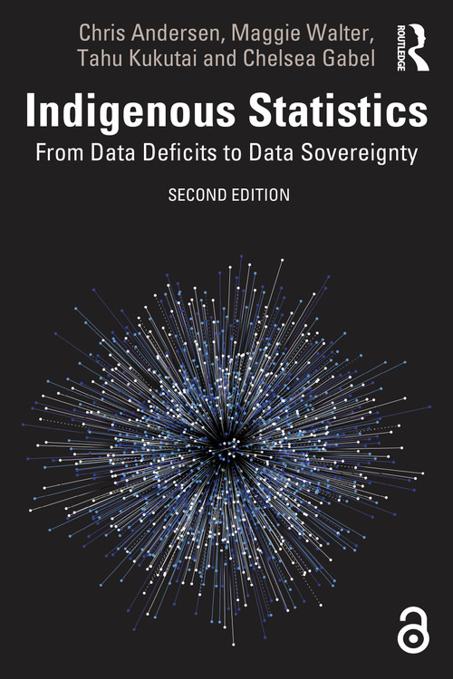 Indigenous Statistics (From Data Deficits to Data Sovereignty) by Chris Andersen, Maggie Walter, Tahu Kukutai, Chelsea Gabel, 9781032002507