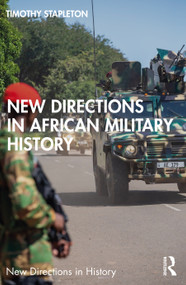 New Directions in African Military History by Timothy J. Stapleton, 9781032385631