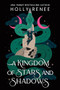 A Kingdom of Stars and Shadows (Standard Edition) by Holly Renee, 9781464242304