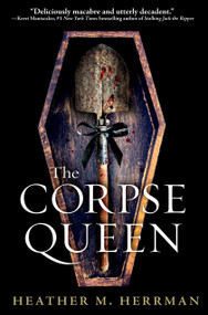 The Corpse Queen - 9781984816726 by Heather M. Herrman, 9781984816726