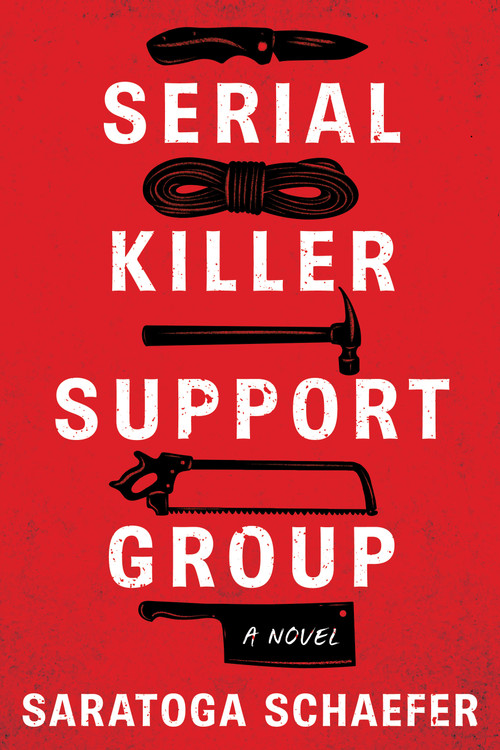 Serial Killer Support Group (A Novel) - 9798892422307 by Saratoga Schaefer, 9798892422307
