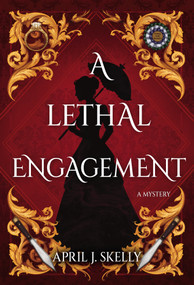 A Lethal Engagement (A Novel) - 9798892422376 by April J. Skelly, 9798892422376