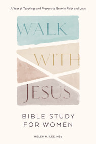 Walk with Jesus: Bible Study for Women (A Year of Teachings and Prayers to Grow in Faith and Love) - 9780593885895 by Helen H. Lee, 9780593885895