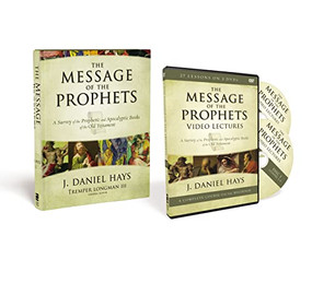 The Message of the Prophets Pack (A Survey Of The Prophetic And Apocalyptic Books Of The Old Testament) by J. Daniel Hays, 9780310536796