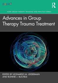 Advances in Group Therapy Trauma Treatment by Leonardo M. Leiderman, Bonnie J. Buchele, 9781032890784
