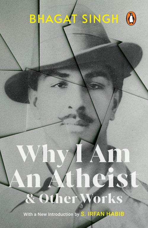 Why I Am An Atheist and Other Works by BHAGAT SINGH, 9780143462262