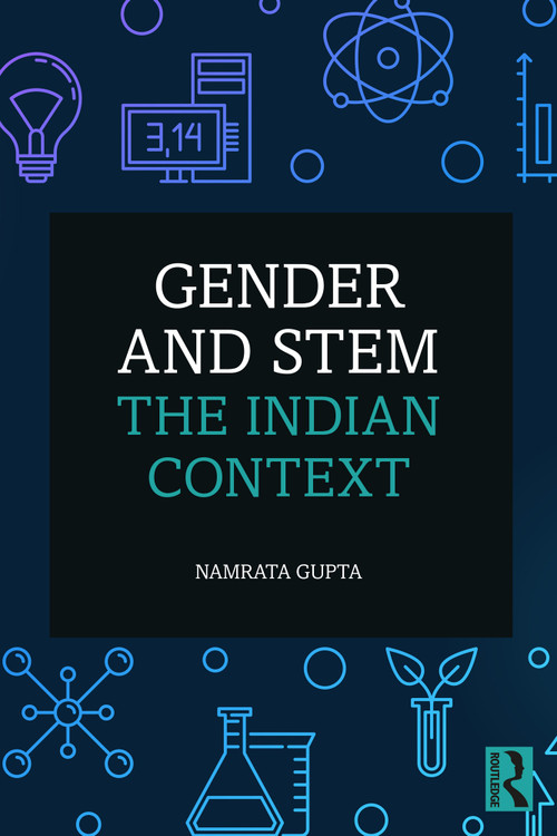 Gender and STEM (The Indian Context) by Namrata Gupta, 9781032980218