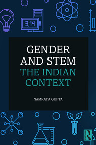 Gender and STEM (The Indian Context) by Namrata Gupta, 9781032980218