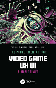 The Pocket Mentor for Video Game UX UI by Simon Brewer, 9781032433974
