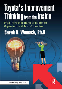Toyota's Improvement Thinking from the Inside (From Personal Transformation to Organizational Transformation) by Sarah K. Womack, 9781032881157