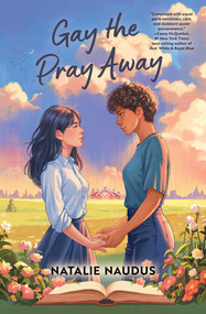 Gay the Pray Away by Natalie Naudus, 9781683695110