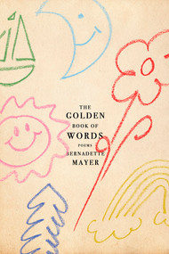 The Golden Book of Words by Bernadette Mayer, 9780811239684