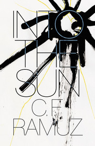 Into the Sun by C. F. Ramuz, Olivia Baes, Emma Ramadan, 9780811238663