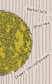 Natalja's Stories by Inger Christensen, Denise Newman, 9780811239462