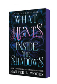 What Hunts Inside the Shadows (Of Flesh & Bone, Book Two) by Harper L. Woods, 9781250401168