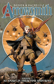 Arrowsmith Book One: So Smart In Their Fine Uniforms by Kurt Busiek, Carlos Pacheco, Jesus Merino, Alex Sinclair, Jose Rafael Fonteriz, José Villarubia, 9781534322066