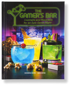 The Gamer's Bar (Cocktails and Mocktails for an Epic Game Night) by Cassandra Reeder, Nadia  Oxford, 9798886635409