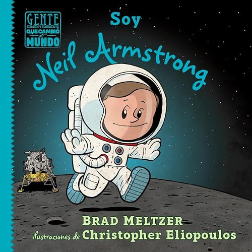 Soy Neil Armstrong (Spanish Edition) by Brad Meltzer, 9781669915171