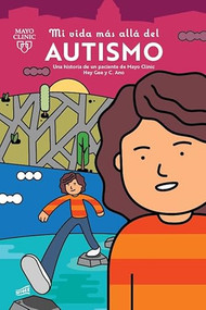 Mi vida más allá del autismo: una historia de un paciente de Mayo Clinic by Hey Gee and C. Ano, 9781543386141