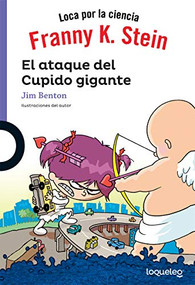 Franny K Stein. El ataque del Cupido gigante (2) by Jim Benton, 9786070137358