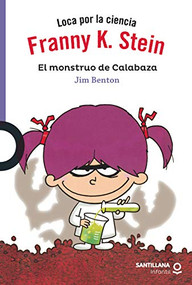 Franny K Stein. El monstruo de calabaza (1) by Jim Benton, 9786070133947